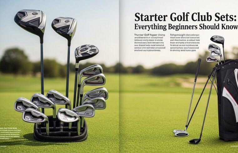 Starter Golf Club Sets: Everything Beginners Should Know